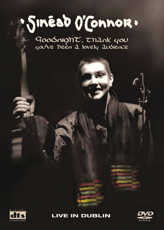Sinead O'Connor - Live in Dublin Goodnight, Thank you...
