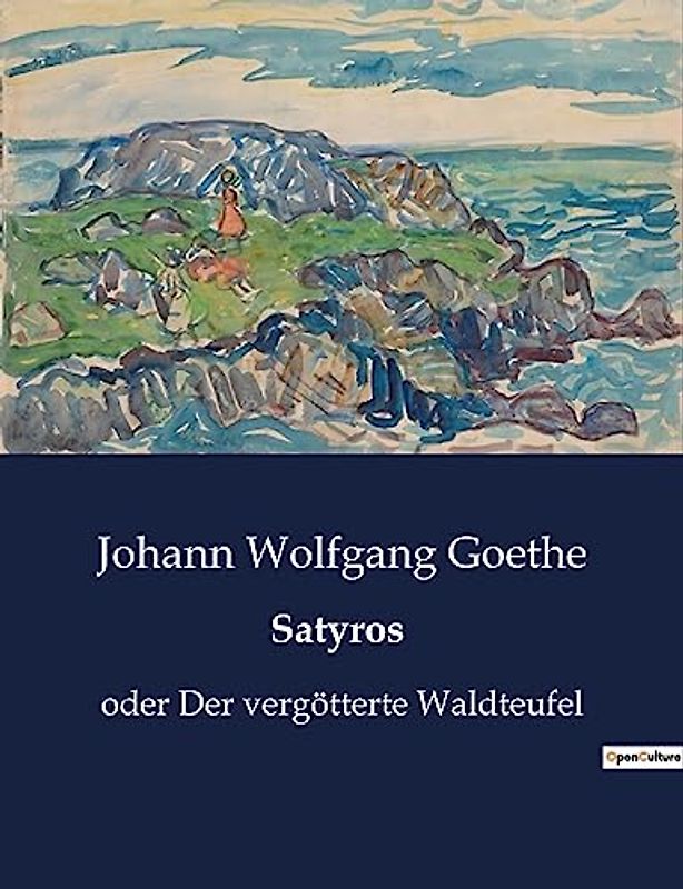 Satyros: oder Der vergötterte Waldteufel