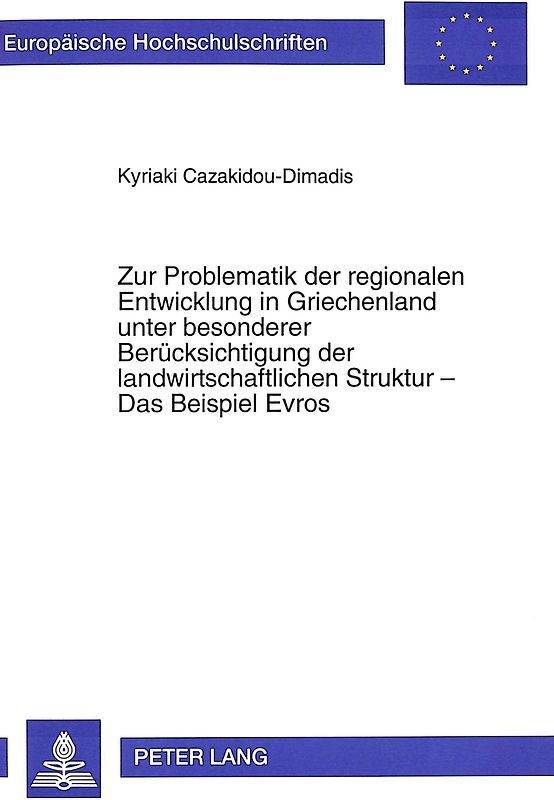 Zur Problematik der regionalen Entwicklung in Griechenland unter besonderer Berücksichtigung der landwirtschaftlichen Struktur - Das Beispiel Evros