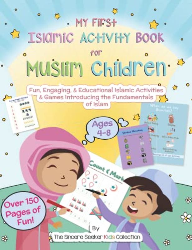 My First Islamic Activity Book for Muslim Children: Fun, Engaging, & Educational Islamic Activities & Games Introducing the Fundamentals of Islam ... Books for Kids (Ramadan for Muslim Children))