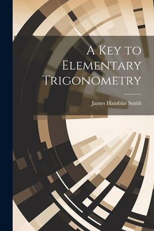 A Key to Elementary Trigonometry