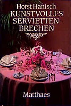 Kunstvolles Serviettenbrechen