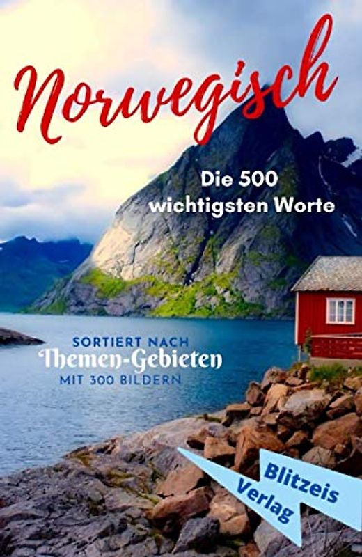 Norwegisch: Die 500 wichtigsten Worte (Norwegisch lernen, Band 1)