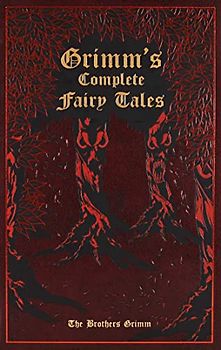Grimm's Complete Fairy Tales - Grimm, Jacob