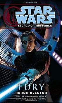 Star Wars - Legacy of the Force. Fury. - Aaron Allston