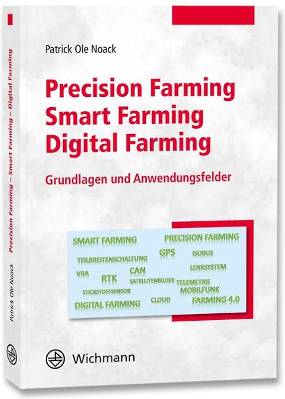 Precision Farming – Smart Farming – Digital Farming