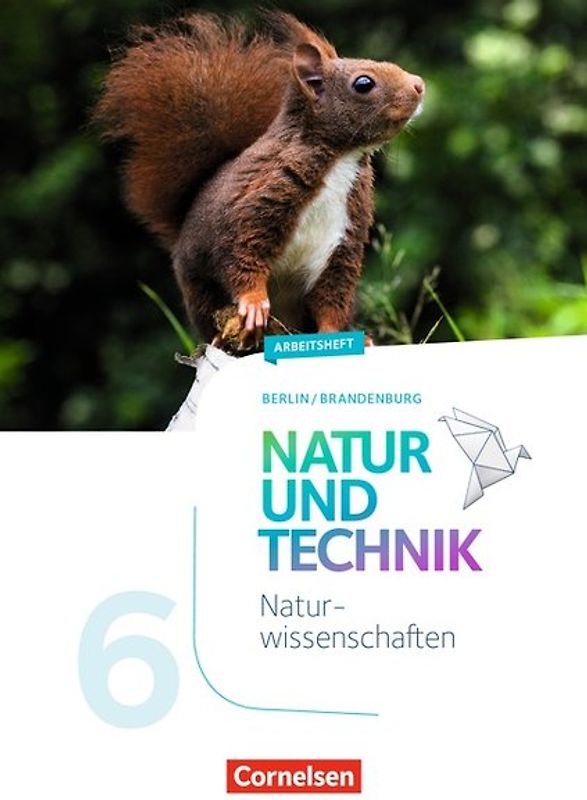 Natur und Technik - Naturwissenschaften: Neubearbeitung - Berlin/Brandenburg - Ausgabe 2017 - 5./6. Schuljahr: Naturwissenschaften