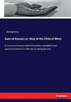 Gate of Heaven or, Way of the Child of Mary