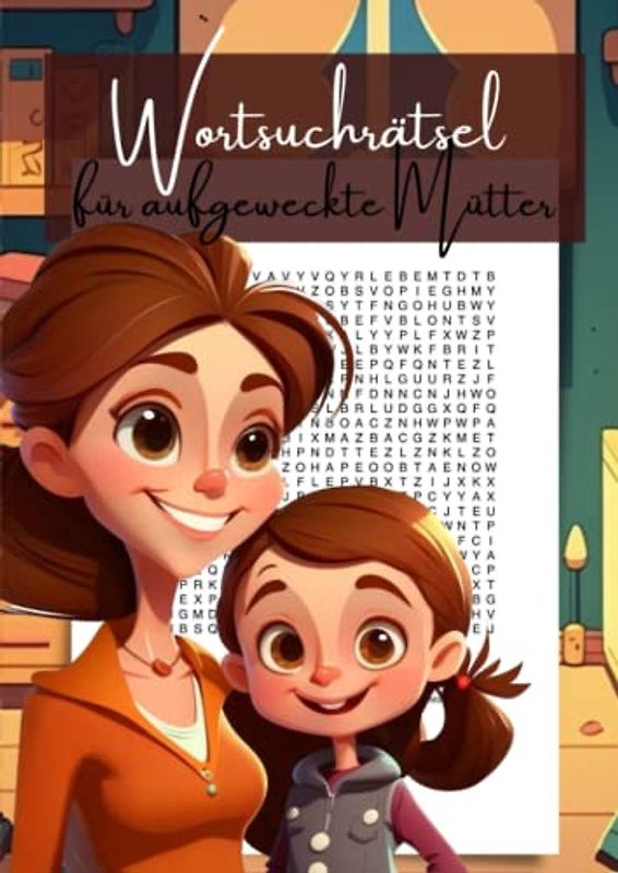 Wortsuchrätsel für meine kluge Mama: 100 Wortsuchen mit 1200 versteckten Begriffen für großartige Mütter