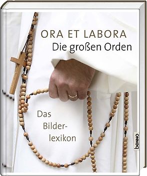 Ora et labora – Die großen Orden