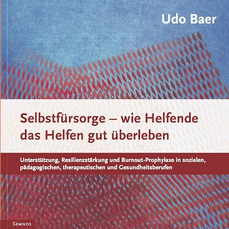 Selbstfürsorge - wie Helfende das Helfen gut überleben