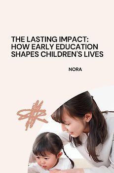 The Lasting Impact: How Early Education Shapes Children's Lives