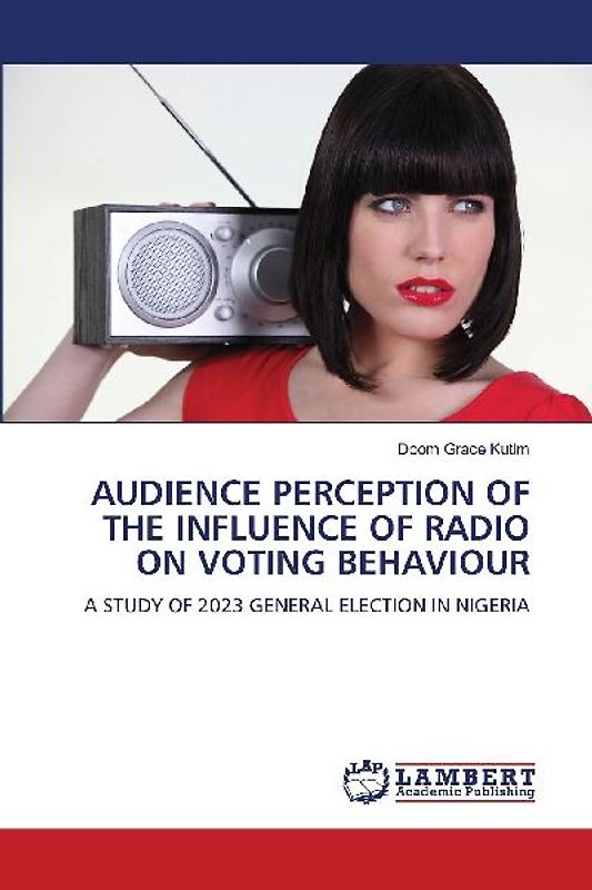 AUDIENCE PERCEPTION OF THE INFLUENCE OF RADIO ON VOTING BEHAVIOUR