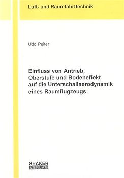 Einfluss von Antrieb, Oberstufe und Bodeneffekt auf die Unterschallaerodynamik eines Raumflugzeugs