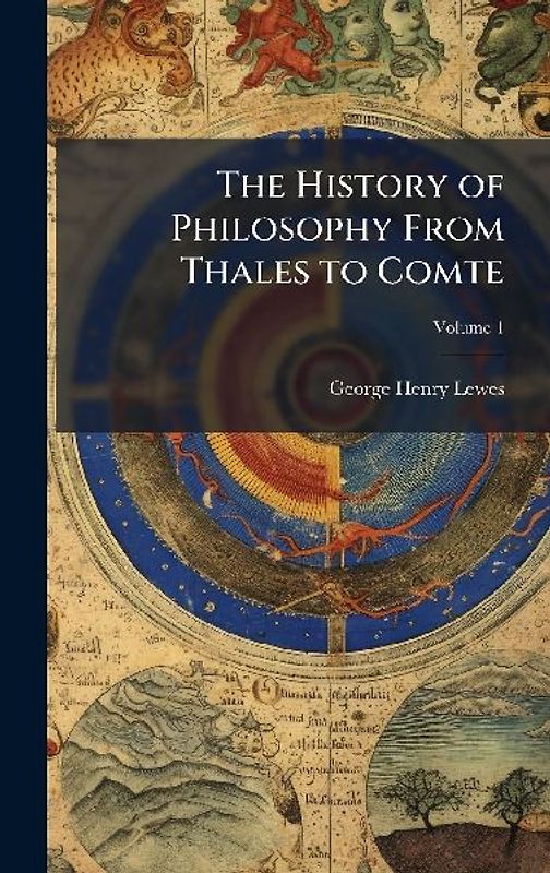 The History of Philosophy From Thales to Comte