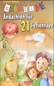 Kreative Andachten für 21 Ferientage