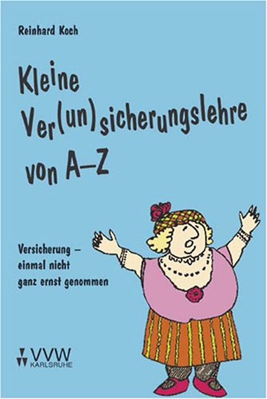 Kleine Ver(un)sicherungslehre von A - Z