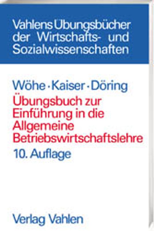 Übungsbuch zur "Einführung in die Allgemeine Betriebswirtschaftslehre"