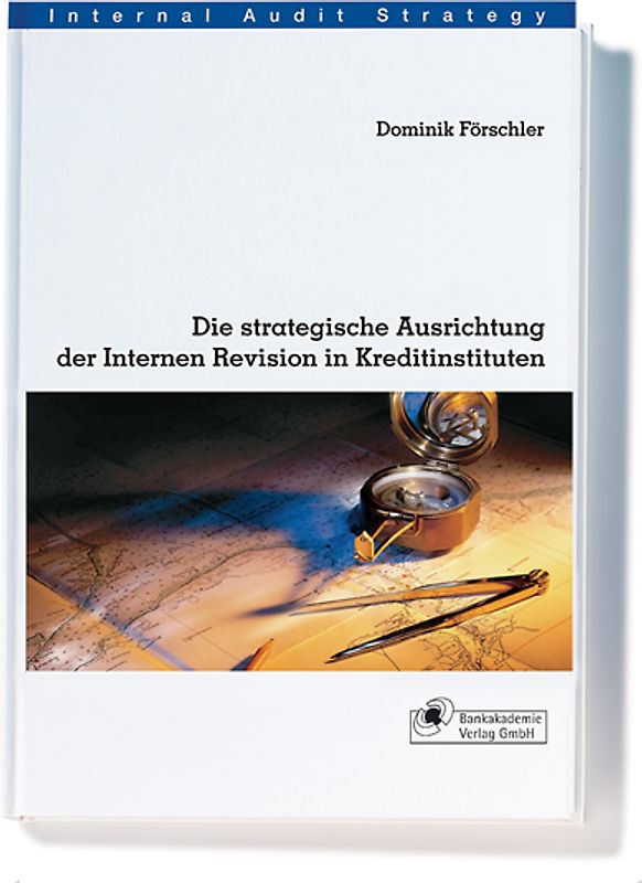 Die strategische Ausrichtung der Internen Revision in Kreditinstituten