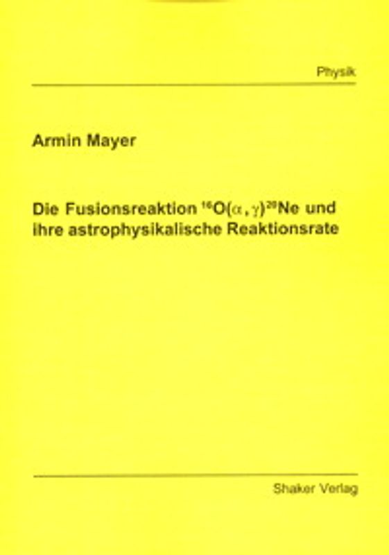 Die Fusionsreaktion 16O(alpha, gamma)20Ne und ihre astrophysikalische Reaktionsrate