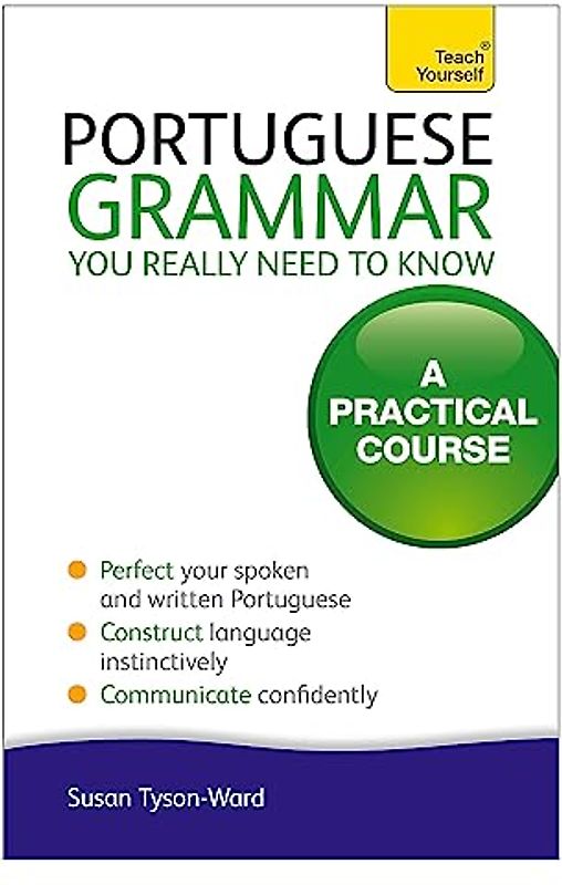 Portuguese Grammar You Really Need To Know: Teach Yourself