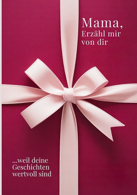 Mama, erzähl mir von dir / Das Mama Geschenk Buch