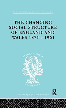 The Changing Social Structure of England and Wales