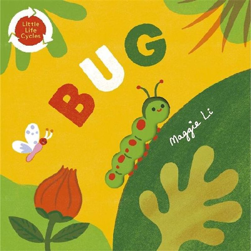 Little Life Cycles: Bug