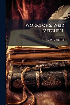 Works of S. Weir Mitchell
