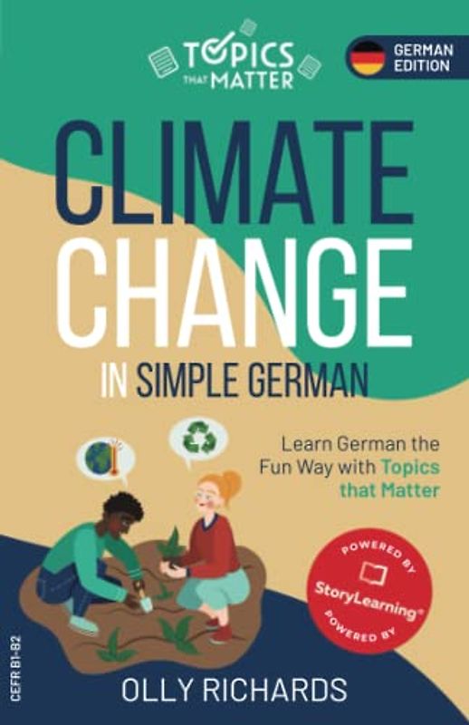 Climate Change in Simple German: Learn German the Fun Way with Topics that Matter (Topics that Matter: German Edition)