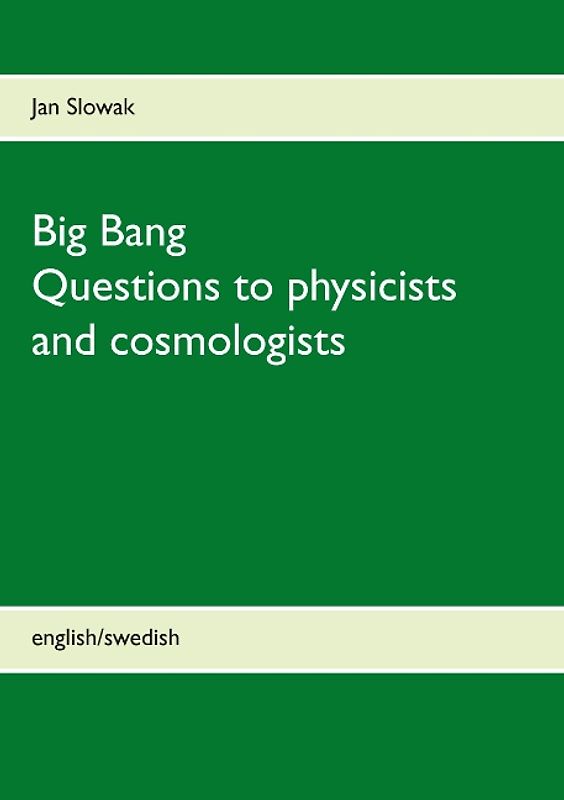 Big Bang - Questions to physicists and cosmologists