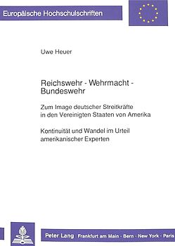 Reichswehr - Wehrmacht - Bundeswehr- Zum Image deutscher Streitkräfte in den Vereinigten Staaten von Amerika
