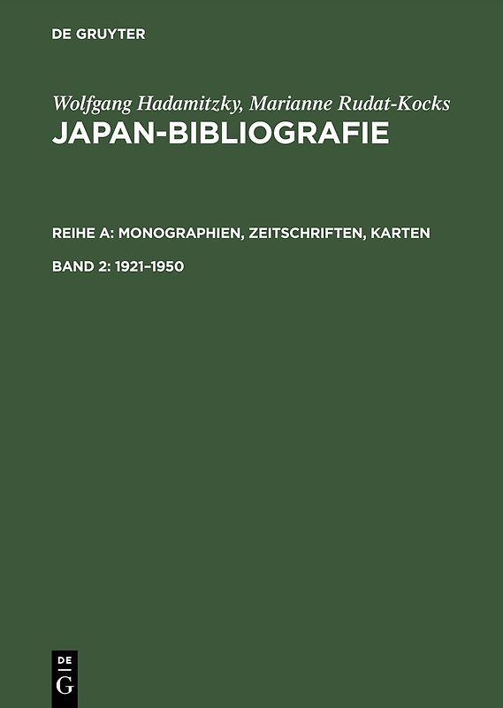 Wolfgang Hadamitzky; Marianne Rudat-Kocks: Japan-Bibliografie. Monographien,... / 1921–1950