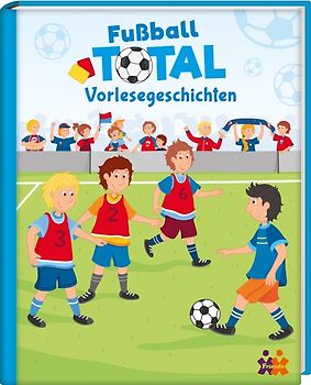 Fußball TOTAL - Vorlesegeschichten