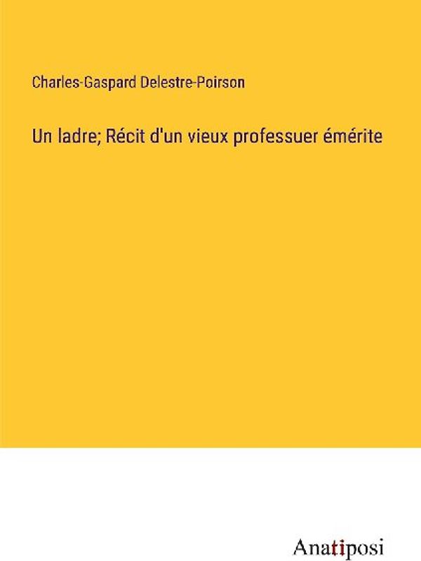 Un ladre; Récit d'un vieux professuer émérite