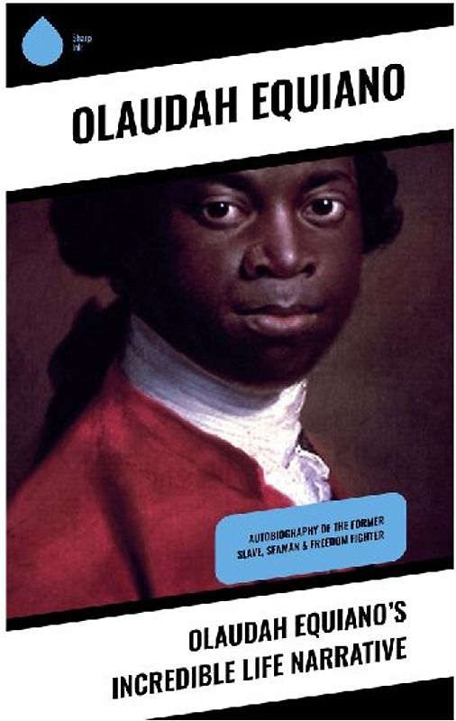 Olaudah Equiano's Incredible Life Narrative