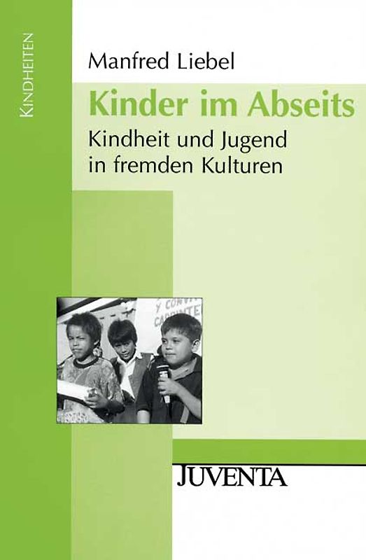 Kinder im Abseits. Kindheit und Jugend in fremden Kulturen