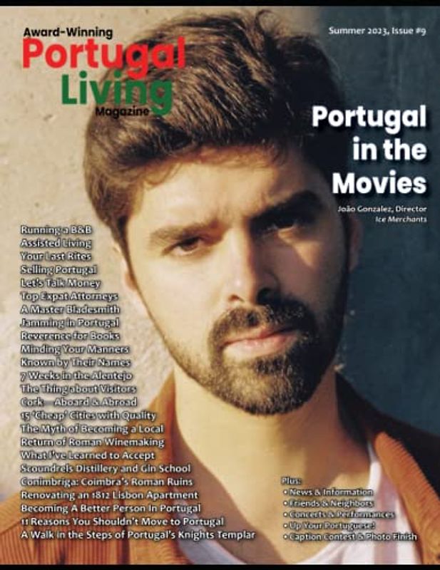 Portugal Living Magazine - Summer 2023: The thoughtful magazine for people with Portugal on their minds.