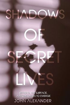 Shadows of Secret Lives
