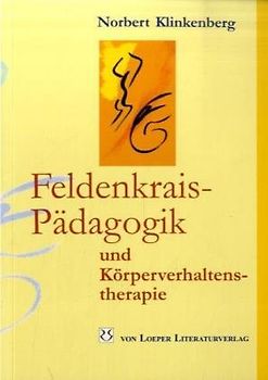 Feldenkrais-Pädagogik und Körperverhaltenstherapie