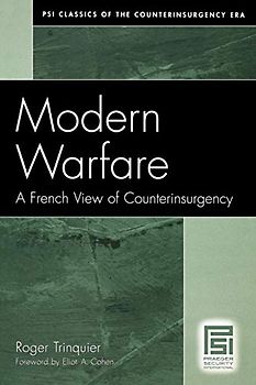 Modern Warfare: A French View of Counterinsurgency (Psi Classics in the Counterinsurgency Era)
