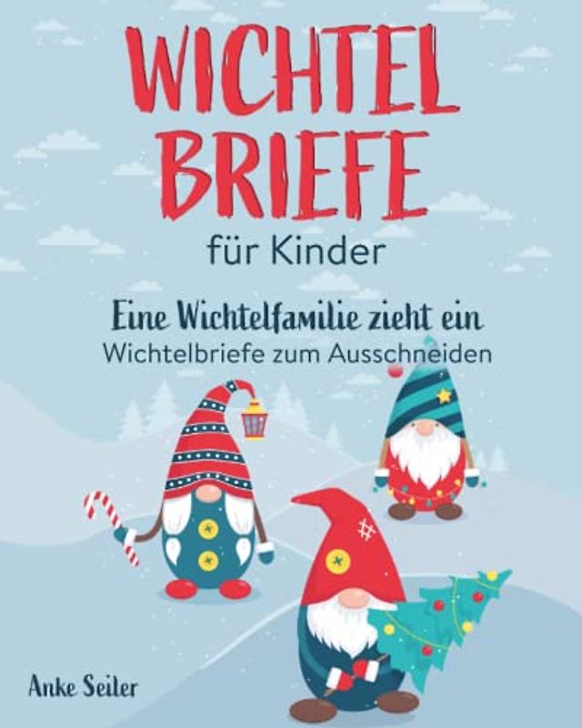 Wichtelbriefe für Kinder: Eine Wichtelfamilie zieht ein - Wichtelbriefe zum Ausschneiden