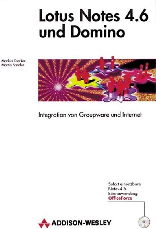 Lotus Notes 4.6 und Domino. Integration von Groupware und Internet