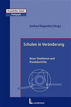 Schulen in Veränderung. Neue Strukturen und Praxisberichte