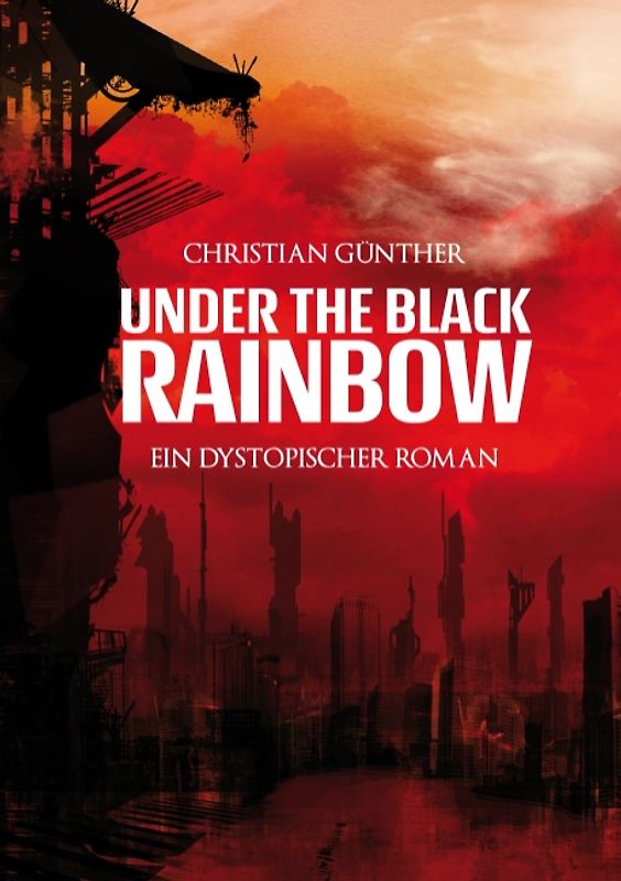 Under the Black Rainbow. Ein dystopischer Roman