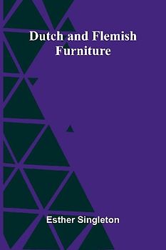 Dutch and Flemish Furniture