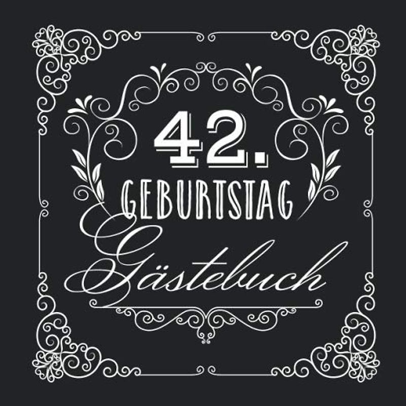 42. Geburtstag - Gästebuch: Vintage Deko zur Feier vom 42.Geburtstag für Mann oder Frau - 42 Jahre - Geschenke & Geburtstagsdeko Edel Schwarz - Buch für Glückwünsche und Fotos der Gäste