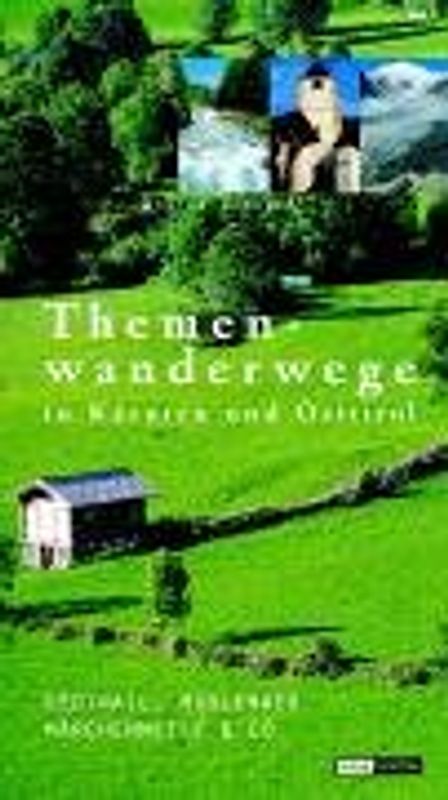 Themenwanderwege in Kärnten und Osttirol