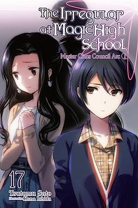 The Irregular at Magic High School, Vol. 17 (light novel): Master Clans Council Arc, Part 1