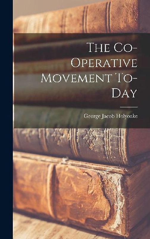 The Co-operative Movement To-day